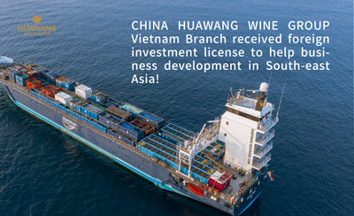 CHINA HUAWANG WINE GROUP Vietnam Branch received foreign investment license to help business development in South-east Asia!